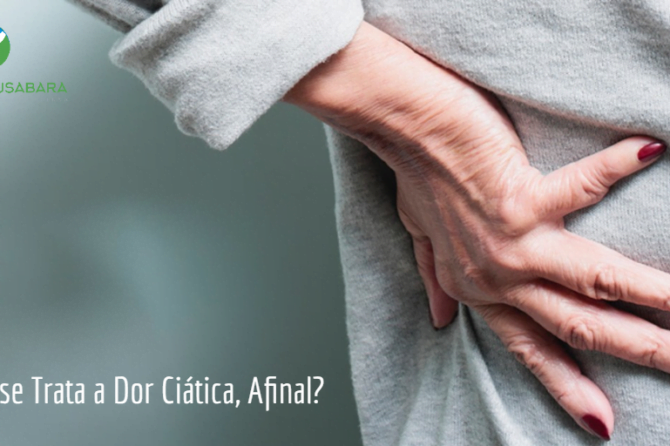 Do que se Trata a Dor Ciática, Afinal? Do que se Trata a Dor Ciática, Afinal?