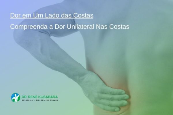 Dor em Um Lado das Costas – Compreenda a Dor Unilateral Nas Costas