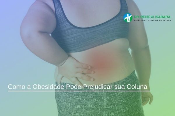 Como a Obesidade Pode Prejudicar sua Coluna